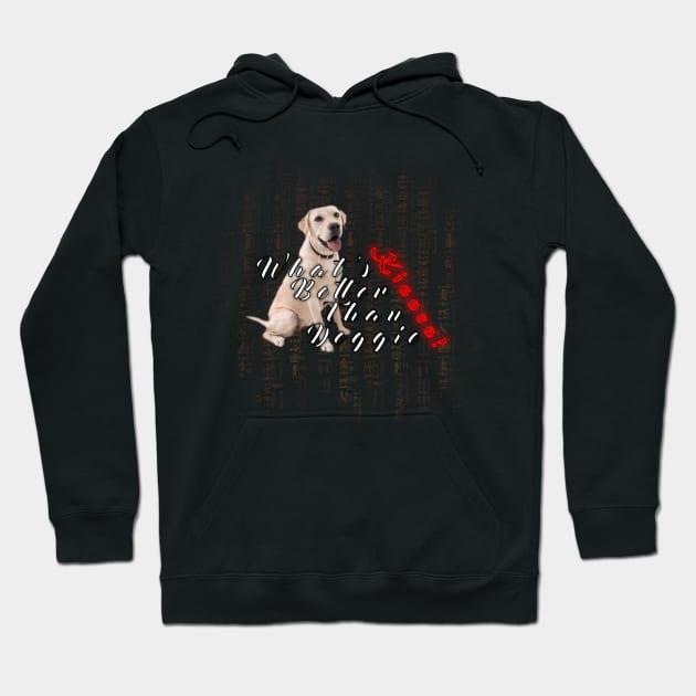 funny dog quotes | What’s Better Than Doggie Kisses! Hoodie by DoDopharaoh